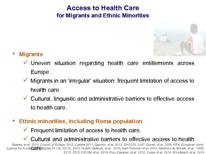 Access to Health Care for Migrants and Ethnic Minorities • Migrants ü Uneven situation