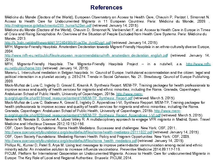 References Médicins du Monde (Doctors of the World), European Observatory on Access to Health