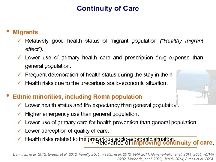 Continuity of Care • Migrants ü Relatively good health status of migrant population (“Healthy