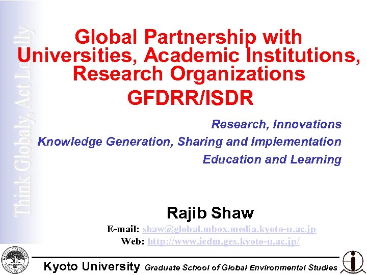 Global Partnership with Universities, Academic Institutions, Research Organizations GFDRR/ISDR Research, Innovations Knowledge Generation, Sharing