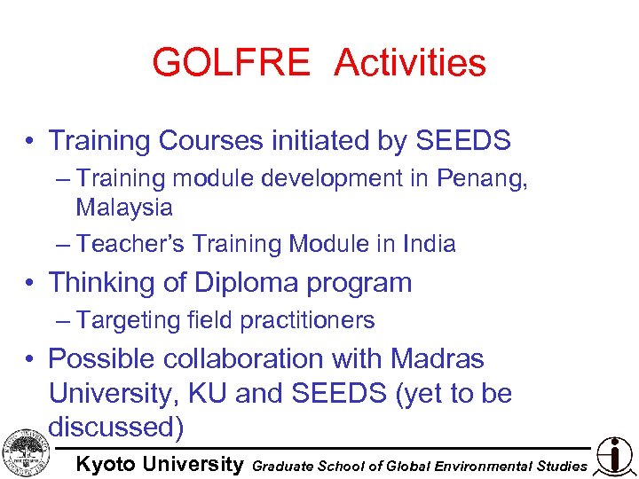 GOLFRE Activities • Training Courses initiated by SEEDS – Training module development in Penang,