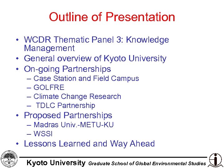 Outline of Presentation • WCDR Thematic Panel 3: Knowledge Management • General overview of