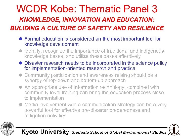WCDR Kobe: Thematic Panel 3 KNOWLEDGE, INNOVATION AND EDUCATION: BULIDING A CULTURE OF SAFETY