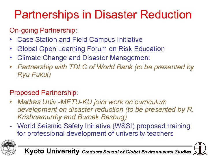 Partnerships in Disaster Reduction On-going Partnership: • Case Station and Field Campus Initiative •