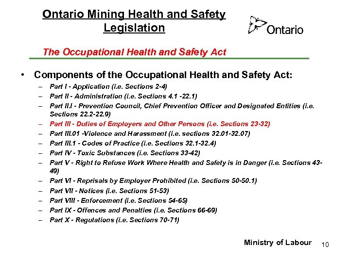 Ontario Mining Health and Safety Legislation The Occupational Health and Safety Act • Components