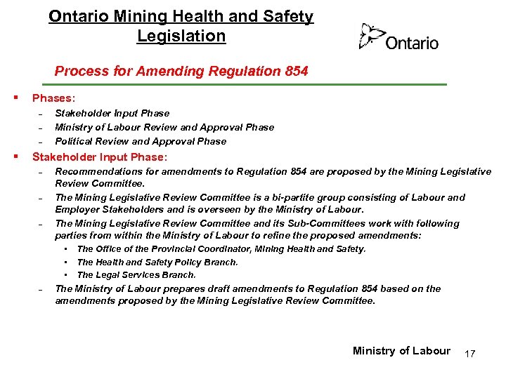 Ontario Mining Health and Safety Legislation Process for Amending Regulation 854 § Phases: ˗
