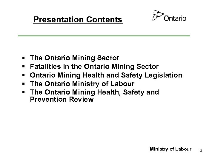 Presentation Contents § § § The Ontario Mining Sector Fatalities in the Ontario Mining