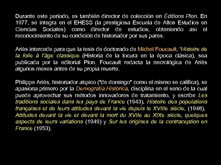 Durante este periodo, es también director de colección en Éditions Plon. En 1977, se