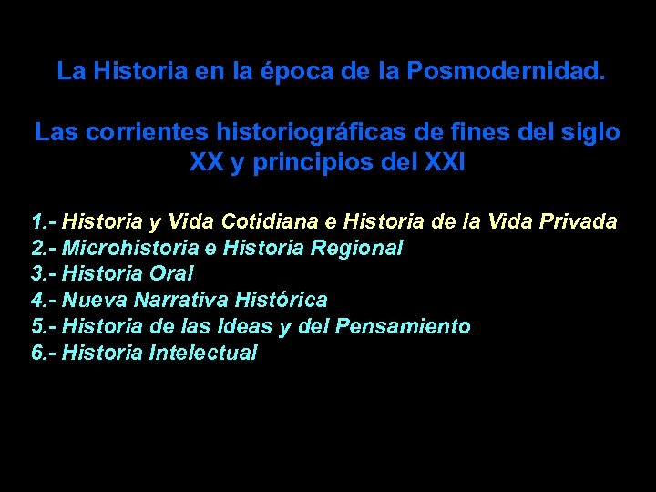 La Historia en la época de la Posmodernidad. Las corrientes historiográficas de fines del