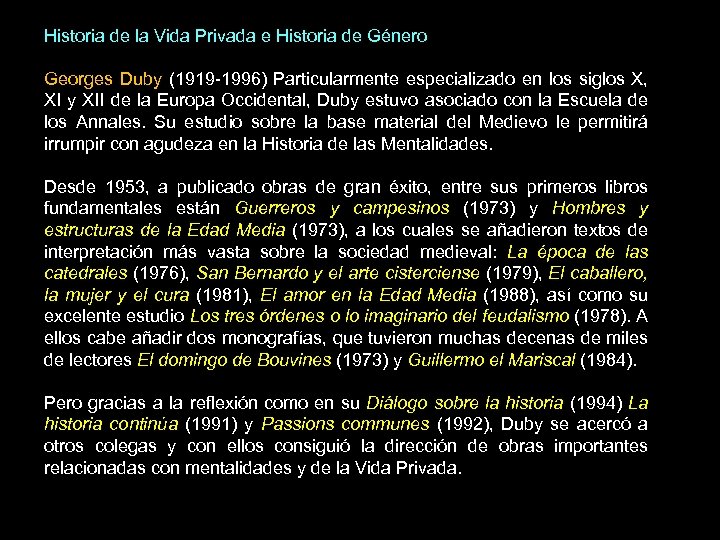 Historia de la Vida Privada e Historia de Género Georges Duby (1919 -1996) Particularmente