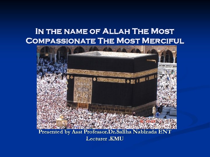 In the name of Allah The Most Compassionate The Most Merciful Presented by Asst