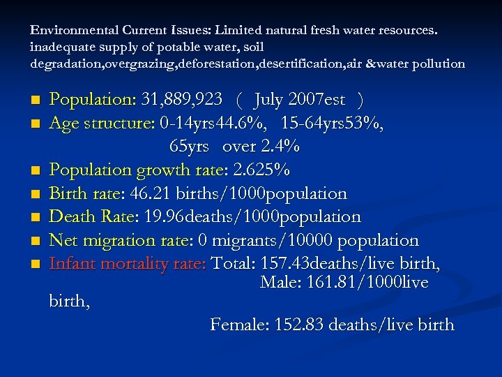 Environmental Current Issues: Limited natural fresh water resources. inadequate supply of potable water, soil