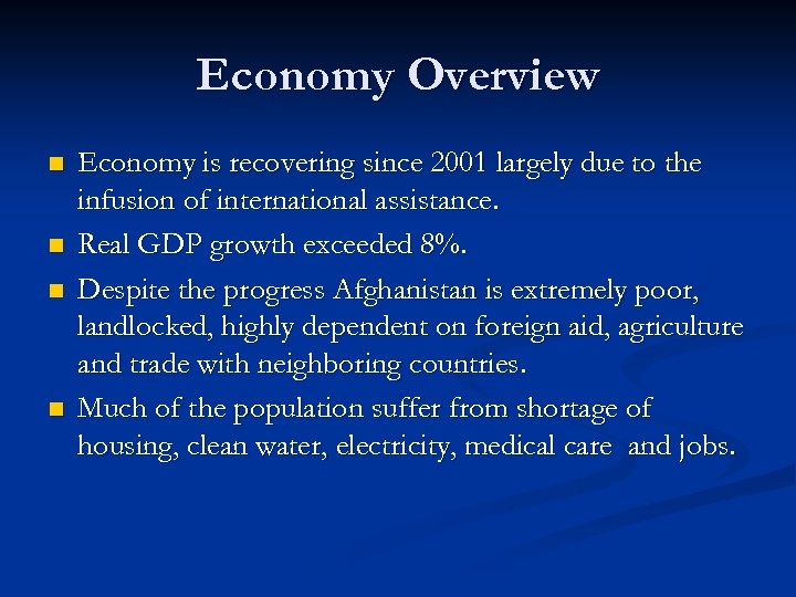 Economy Overview n n Economy is recovering since 2001 largely due to the infusion