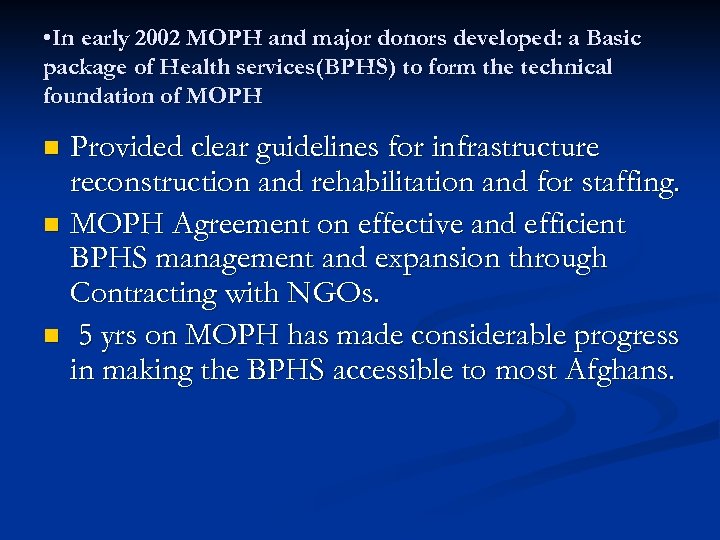  • In early 2002 MOPH and major donors developed: a Basic package of