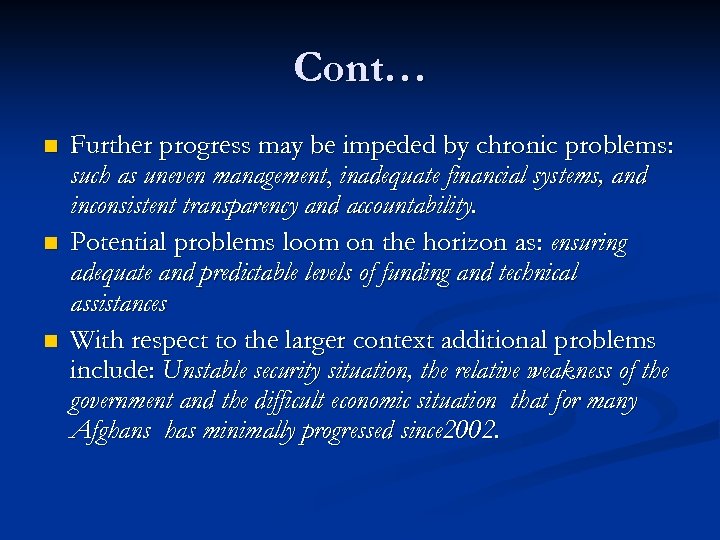 Cont… n n n Further progress may be impeded by chronic problems: such as