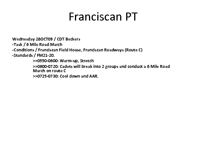 Franciscan PT Wednesday 28 OCT 09 / CDT Beckers -Task / 6 Mile Road