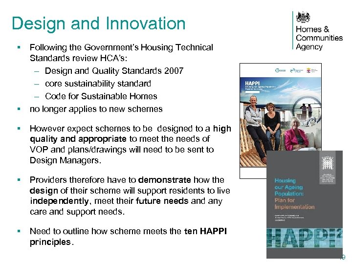 Design and Innovation § § Following the Government’s Housing Technical Standards review HCA’s: –