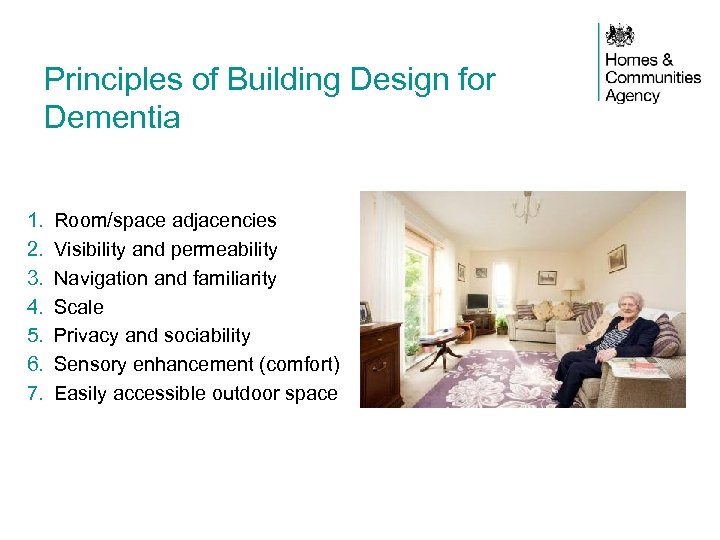 Principles of Building Design for Dementia 1. 2. 3. 4. 5. 6. 7. Room/space