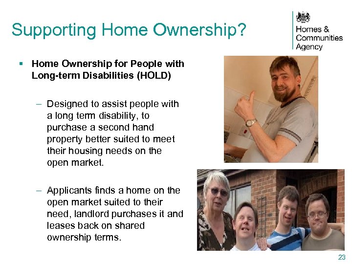 Supporting Home Ownership? § Home Ownership for People with Long-term Disabilities (HOLD) – Designed