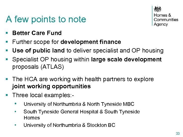 A few points to note § § Better Care Fund Further scope for development