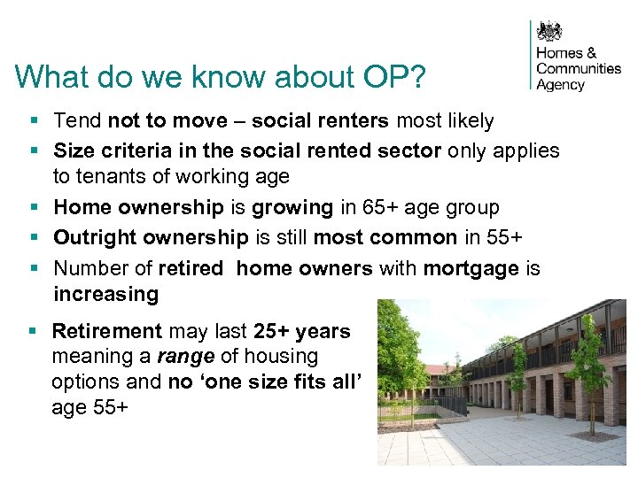 What do we know about OP? § Tend not to move – social renters