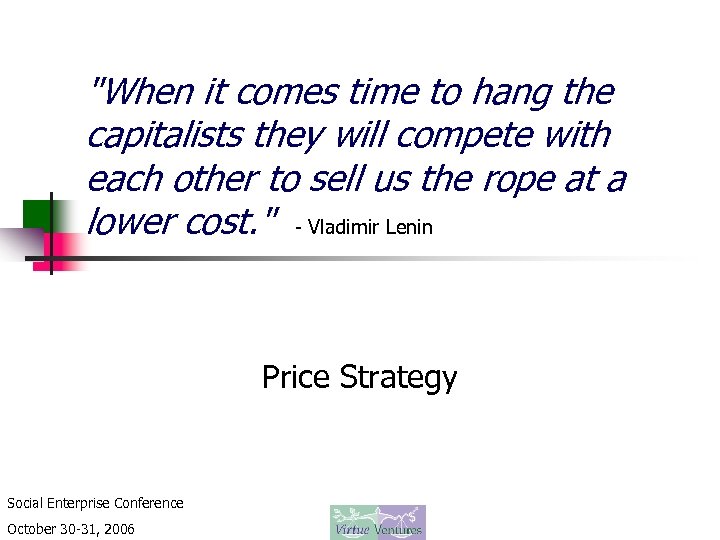 "When it comes time to hang the capitalists they will compete with each other