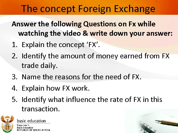 The concept Foreign Exchange Answer the following Questions on Fx while watching the video