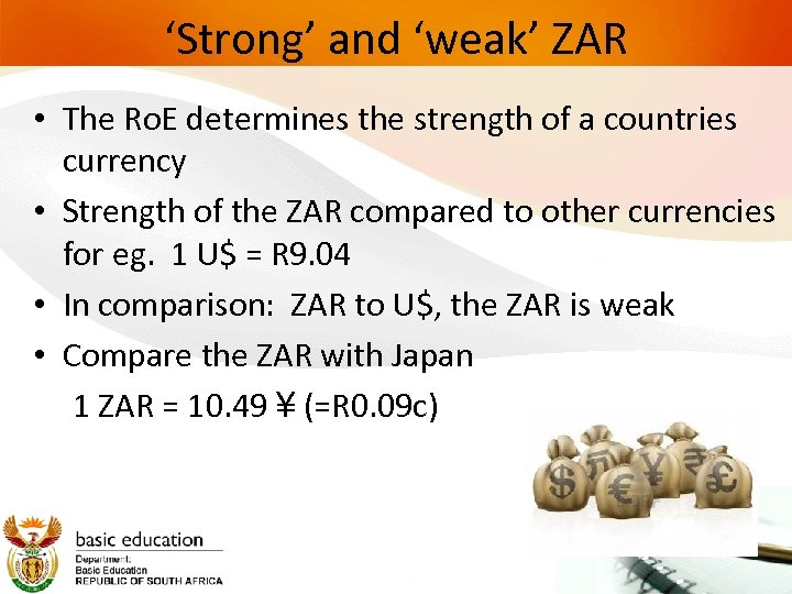 ‘Strong’ and ‘weak’ ZAR • The Ro. E determines the strength of a countries