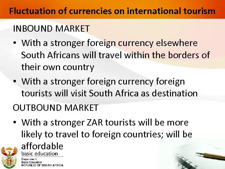 Fluctuation of currencies on international tourism INBOUND MARKET • With a stronger foreign currency