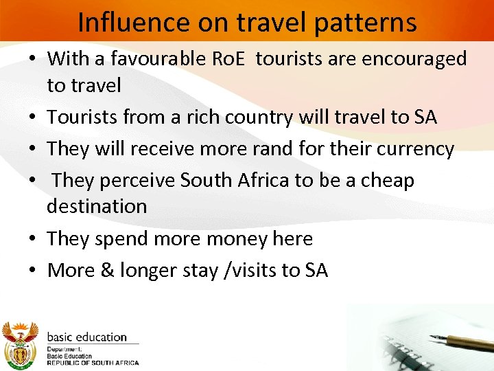 Influence on travel patterns • With a favourable Ro. E tourists are encouraged to
