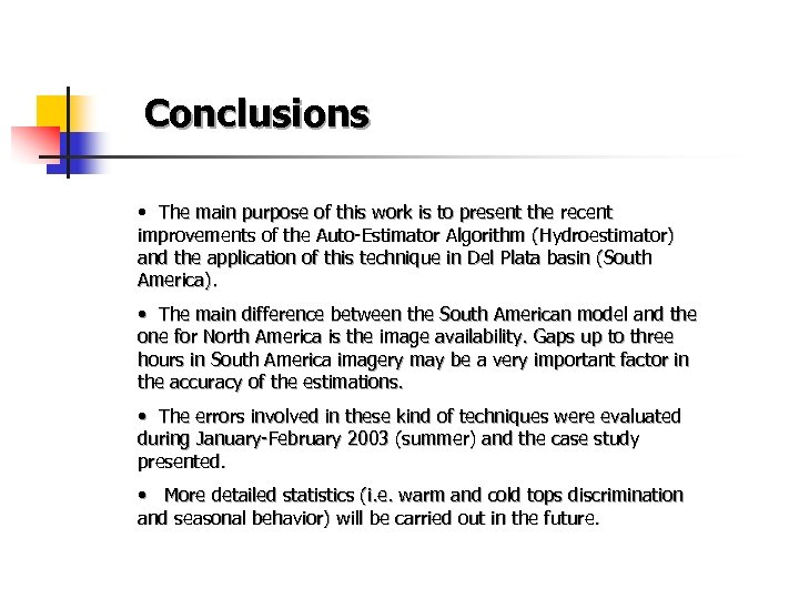  Conclusions • The main purpose of this work is to present the recent