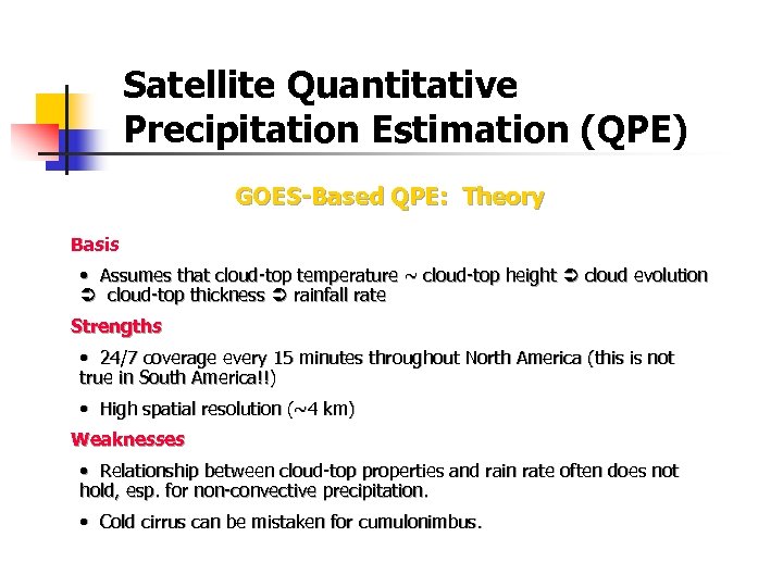 Satellite Quantitative Precipitation Estimation (QPE) GOES-Based QPE: Theory Basis • Assumes that cloud-top temperature