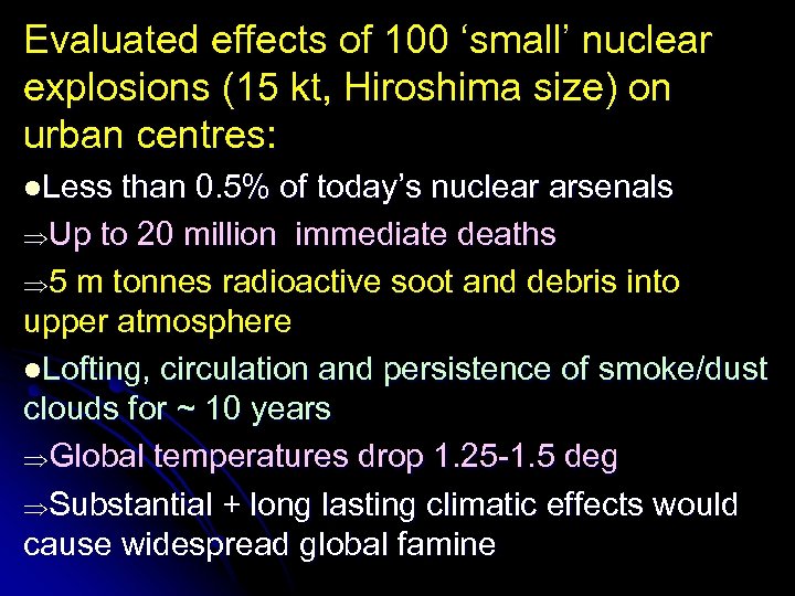 Evaluated effects of 100 ‘small’ nuclear explosions (15 kt, Hiroshima size) on urban centres: