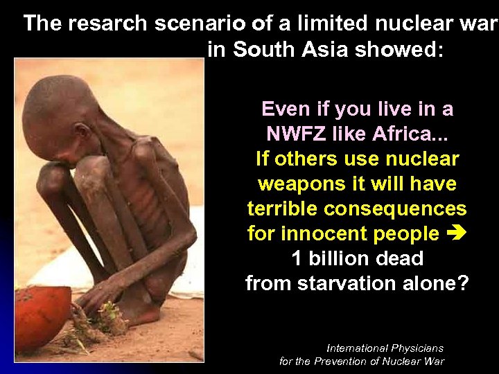 The resarch scenario of a limited nuclear war in South Asia showed: Even if