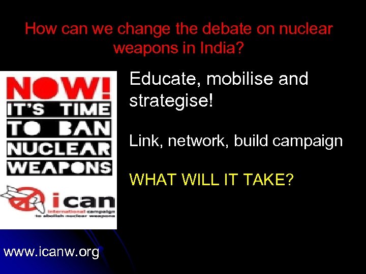 How can we change the debate on nuclear weapons in India? Educate, mobilise and