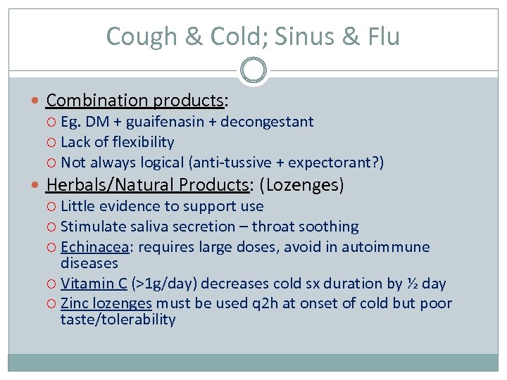 Cough & Cold; Sinus & Flu Combination products: Eg. DM + guaifenasin + decongestant