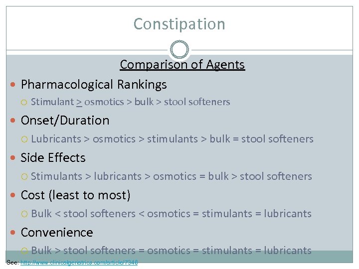 Constipation Comparison of Agents Pharmacological Rankings Stimulant > osmotics > bulk > stool softeners