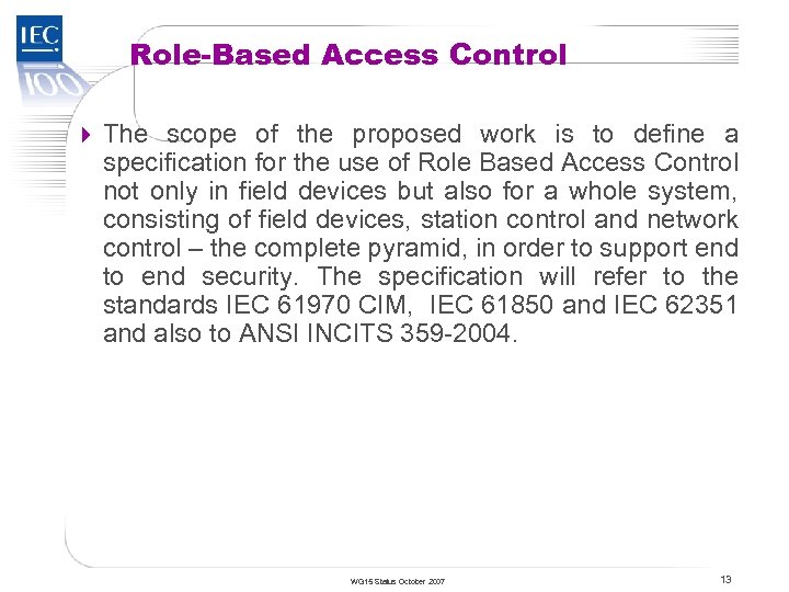 TC 57 Role-Based Access Control 4 The scope of the proposed work is to