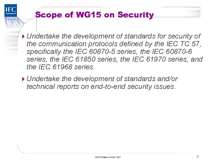 TC 57 Scope of WG 15 on Security 4 Undertake the development of standards