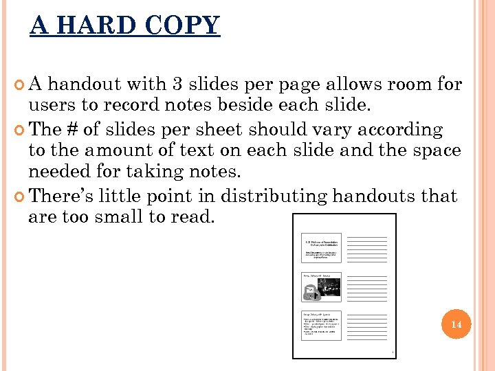 A HARD COPY A handout with 3 slides per page allows room for users