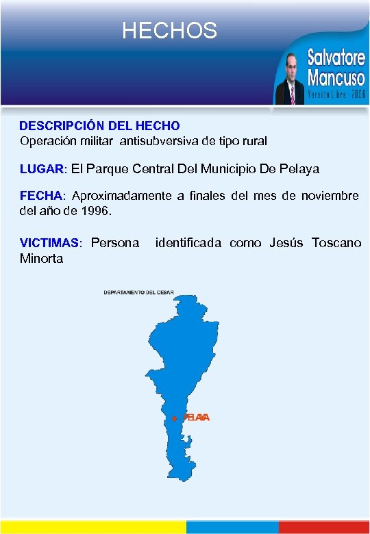 HECHOS DESCRIPCIÓN DEL HECHO Operación militar antisubversiva de tipo rural LUGAR: El Parque Central