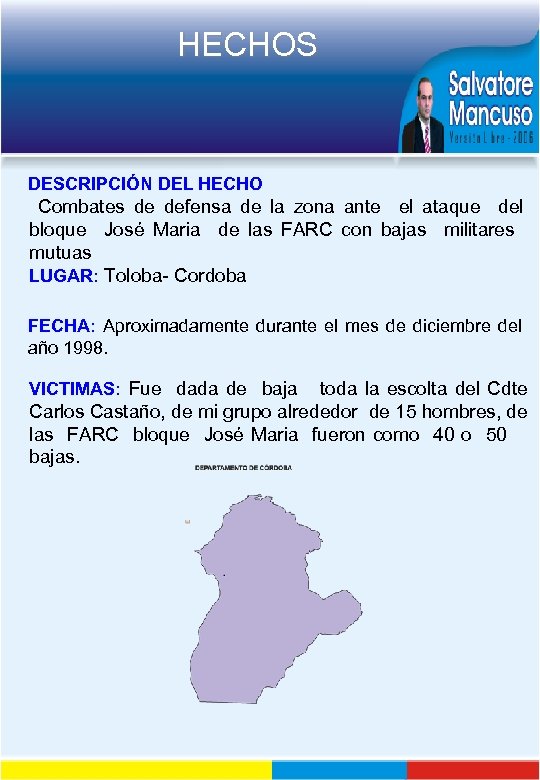 HECHOS DESCRIPCIÓN DEL HECHO Combates de defensa de la zona ante el ataque del