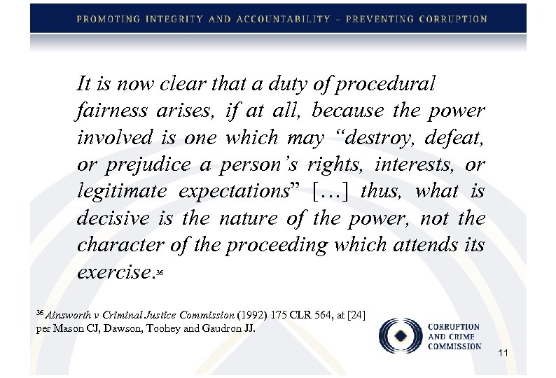 It is now clear that a duty of procedural fairness arises, if at all,