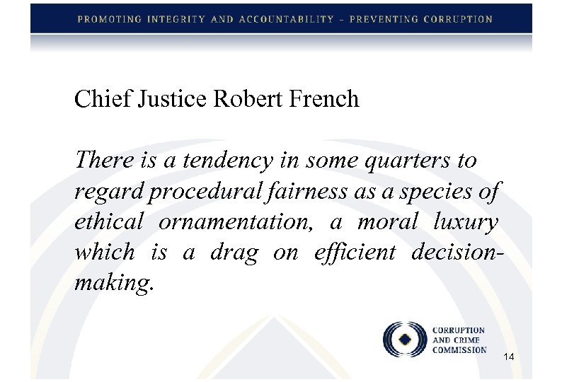 Chief Justice Robert French There is a tendency in some quarters to regard procedural