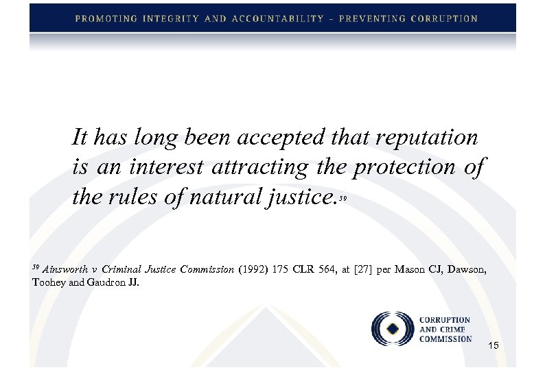  It has long been accepted that reputation is an interest attracting the protection