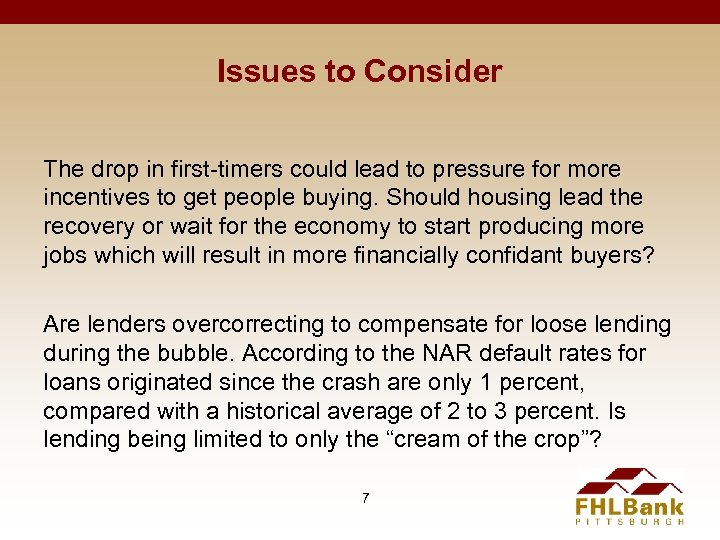 Issues to Consider The drop in first-timers could lead to pressure for more incentives