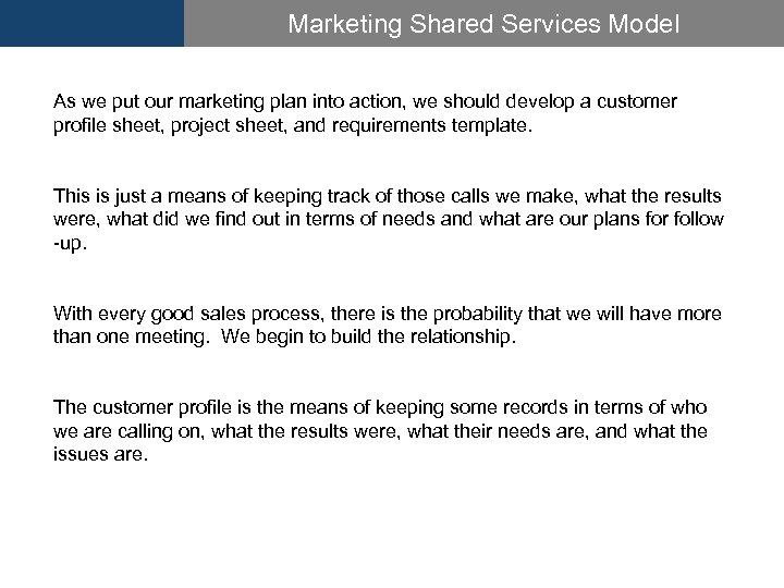 Marketing Shared Services Model As we put our marketing plan into action, we should