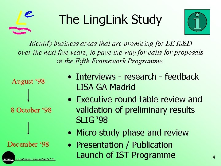 The Ling. Link Study Identify business areas that are promising for LE R&D over