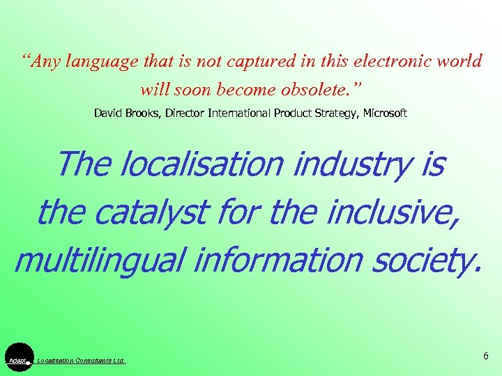 “Any language that is not captured in this electronic world will soon become obsolete.