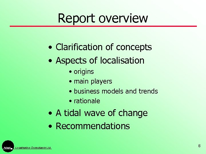 Report overview • Clarification of concepts • Aspects of localisation • origins • main